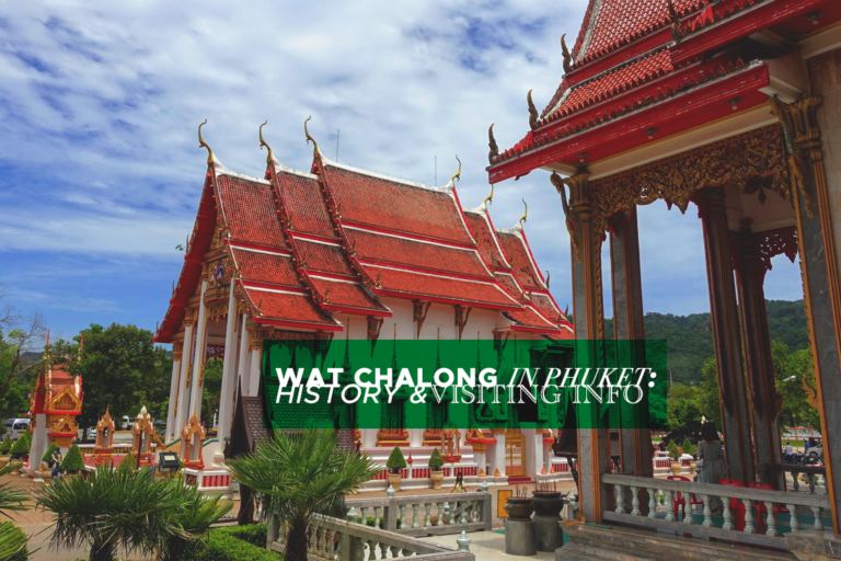 Wat Chalong Temple in Phuket: History & What to See (2024)