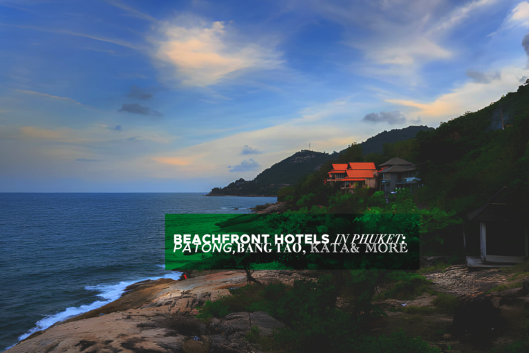 32 Best Beachfront Hotels in Phuket: Patong, Bang Tao, Kata & More (2024)