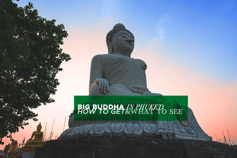 Big Buddha in Phuket: History, How to Get & What to See 2024