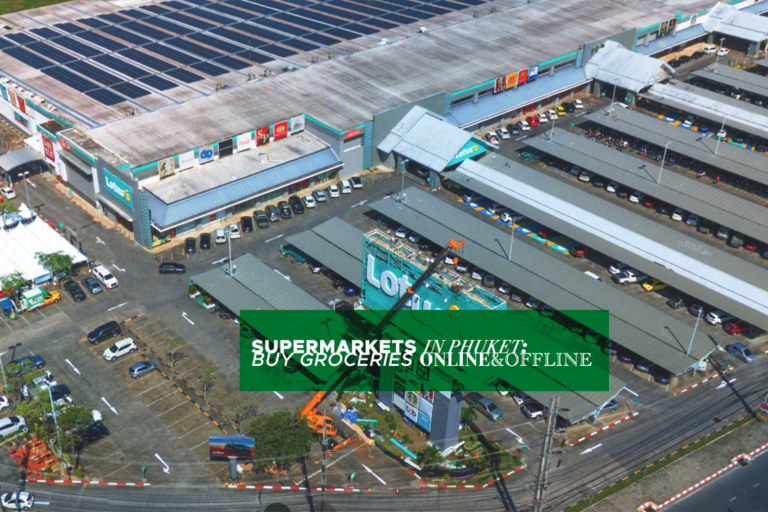 Supermarkets in Phuket: Buy Groceries Online & Offline 2024