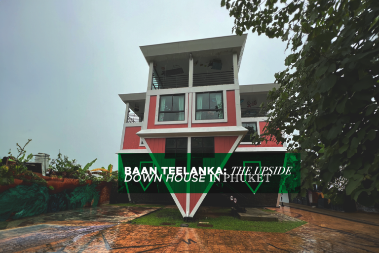 Explore Baan Teelanka: The Upside Down House in Phuket 2024