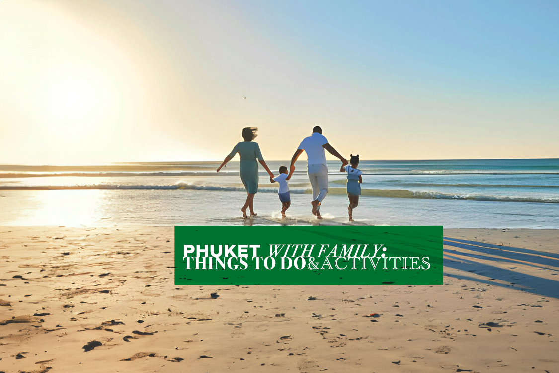 things to do in phuket with family